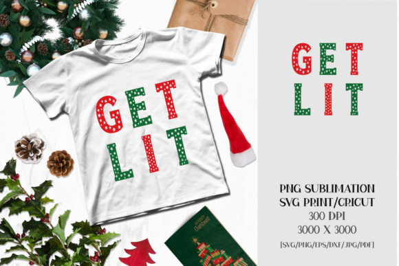 Christmas Sublimation GET LIT Illustrations for Local Branding
